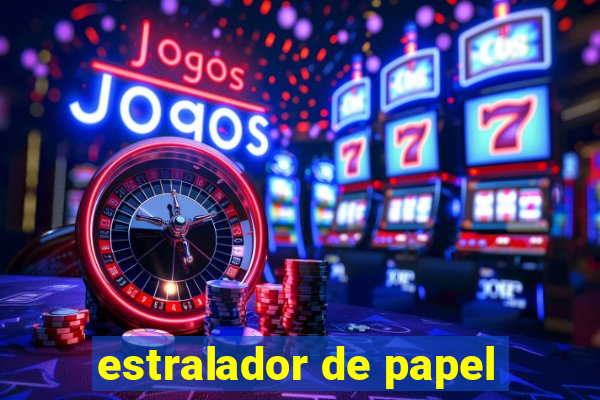 estralador de papel